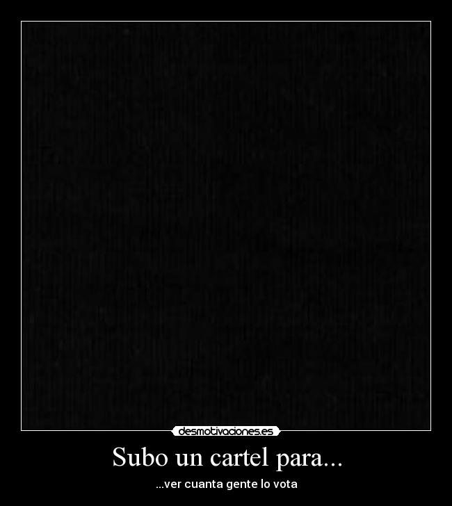 Subo un cartel para... -