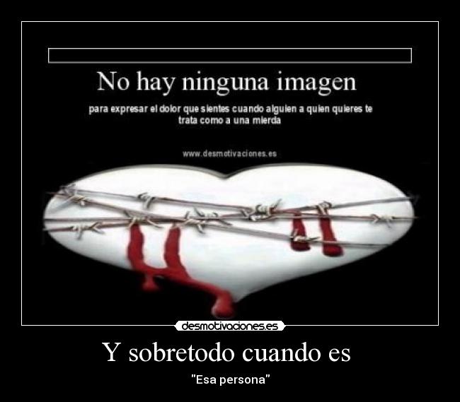 Y sobretodo cuando es  - 