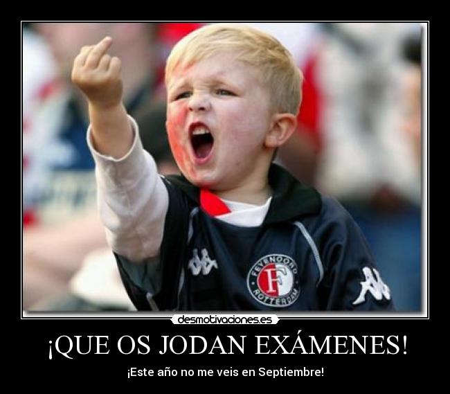 ¡QUE OS JODAN EXÁMENES! - 