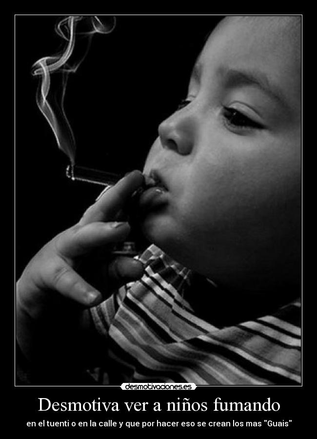 Desmotiva ver a niños fumando - 