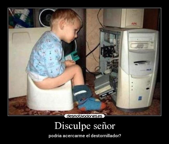 Disculpe señor - podria acercarme el destornillador?