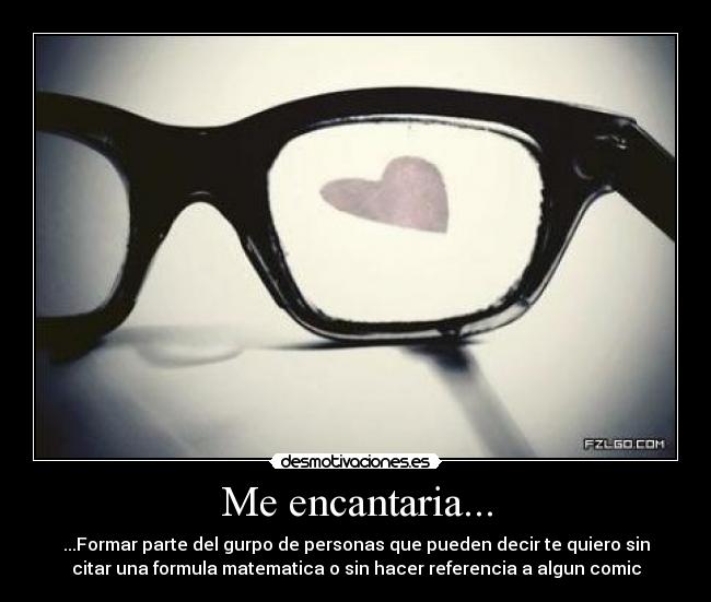 Me encantaria... - 