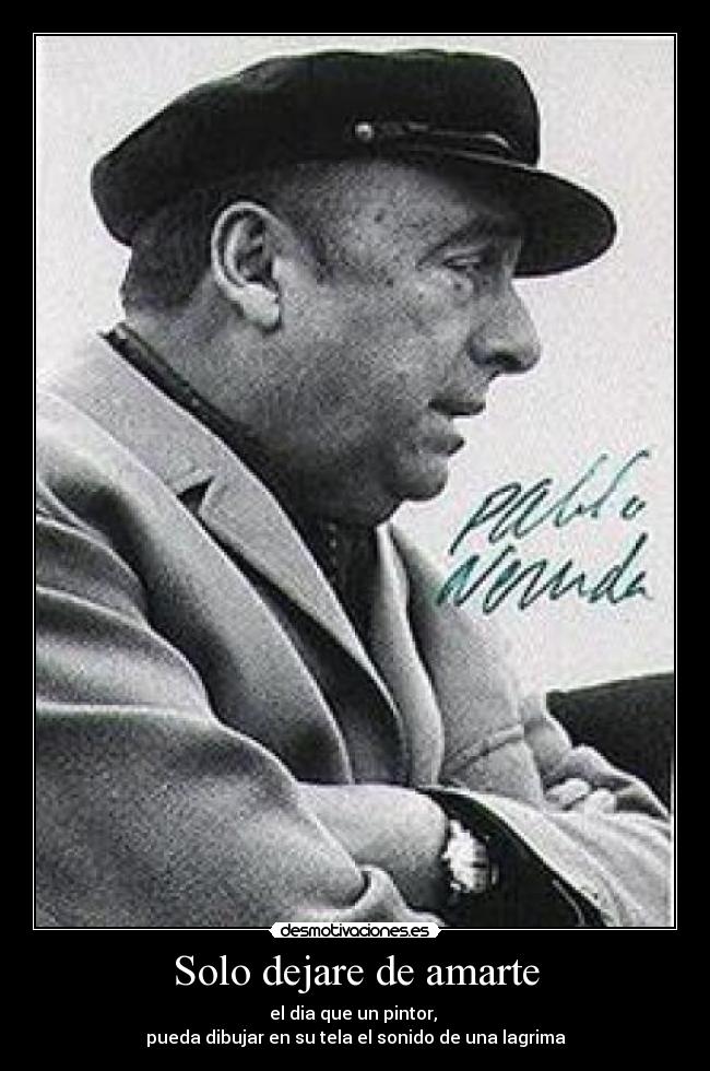Solo dejare de amarte - el dia que un pintor,
pueda dibujar en su tela el sonido de una lagrima