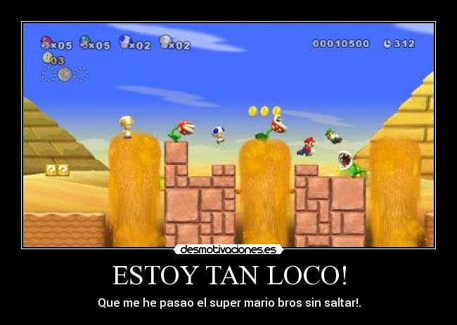 ESTOY TAN LOCO! - Que me he pasao el super mario bros sin saltar!.