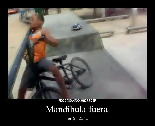 Mandibula fuera - en 3.. 2.. 1..