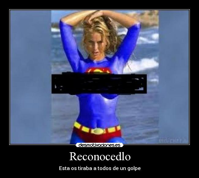 Reconocedlo - Esta os tiraba a todos de un golpe