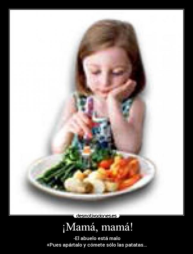¡Mamá, mamá! -