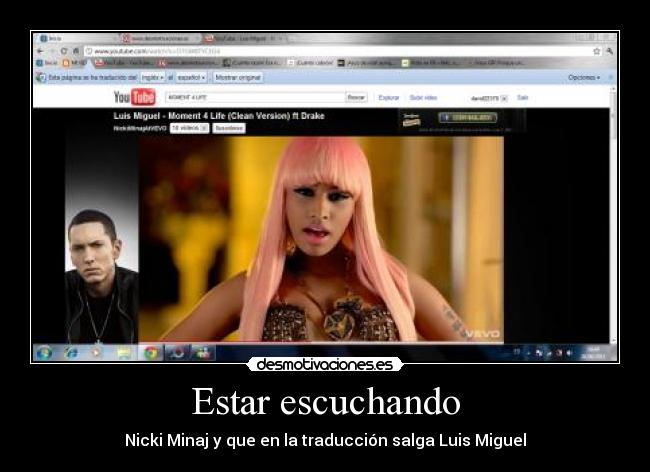 Estar escuchando - Nicki Minaj y que en la traducción salga Luis Miguel