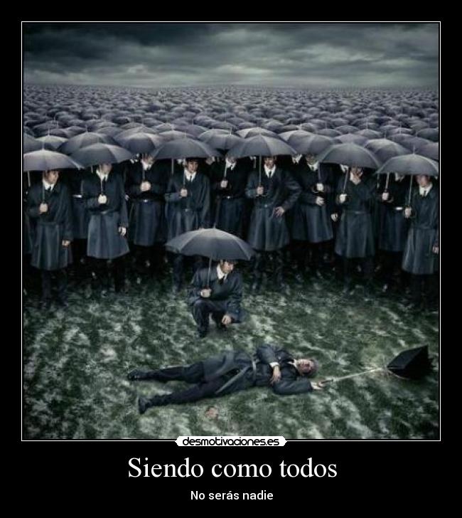 Siendo como todos - No serás nadie