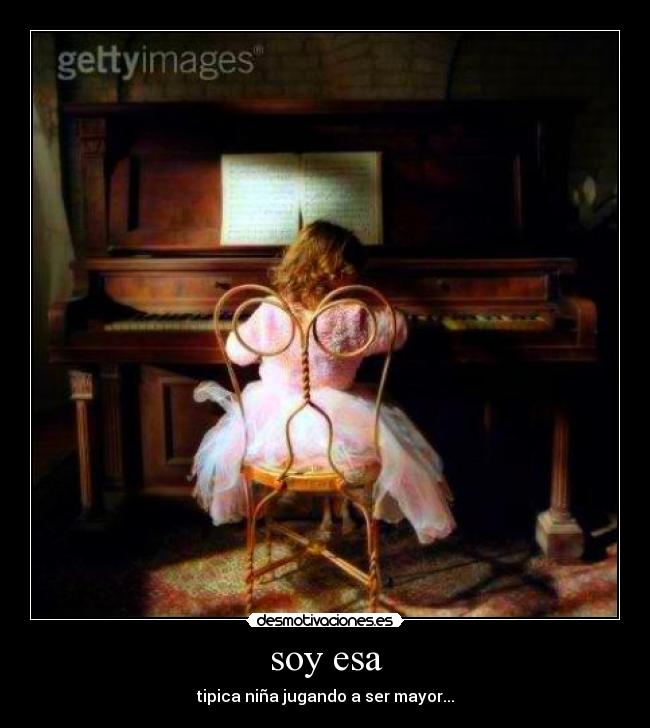 soy esa - tipica niña jugando a ser mayor...