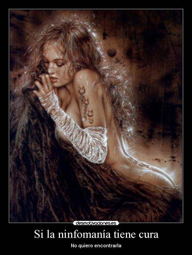 Si la ninfomanía tiene cura - No quiero encontrarla
