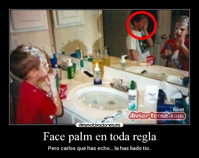 Face palm en toda regla -
