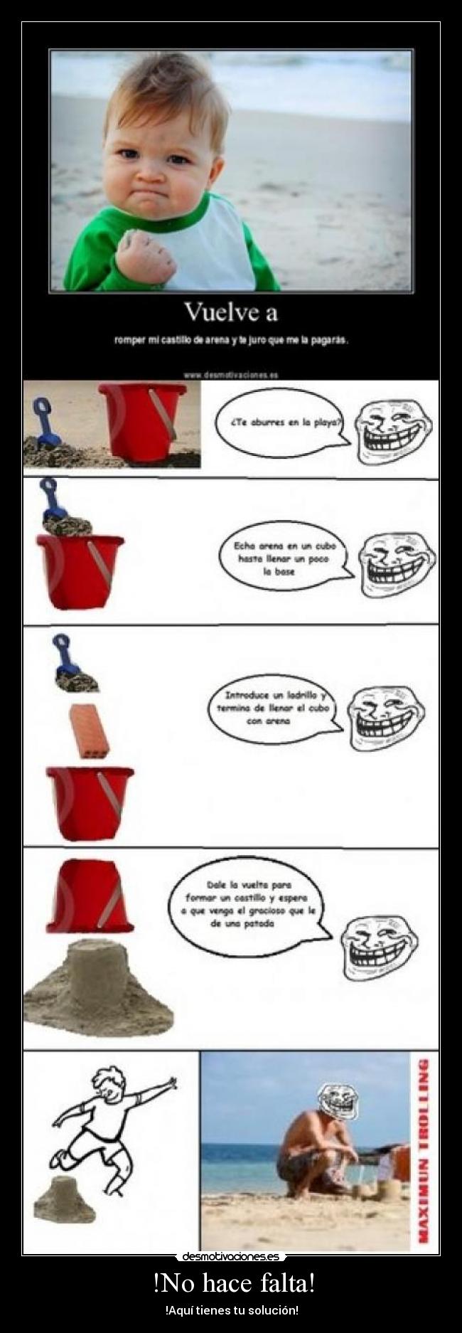 !No hace falta! - !Aquí tienes tu solución!