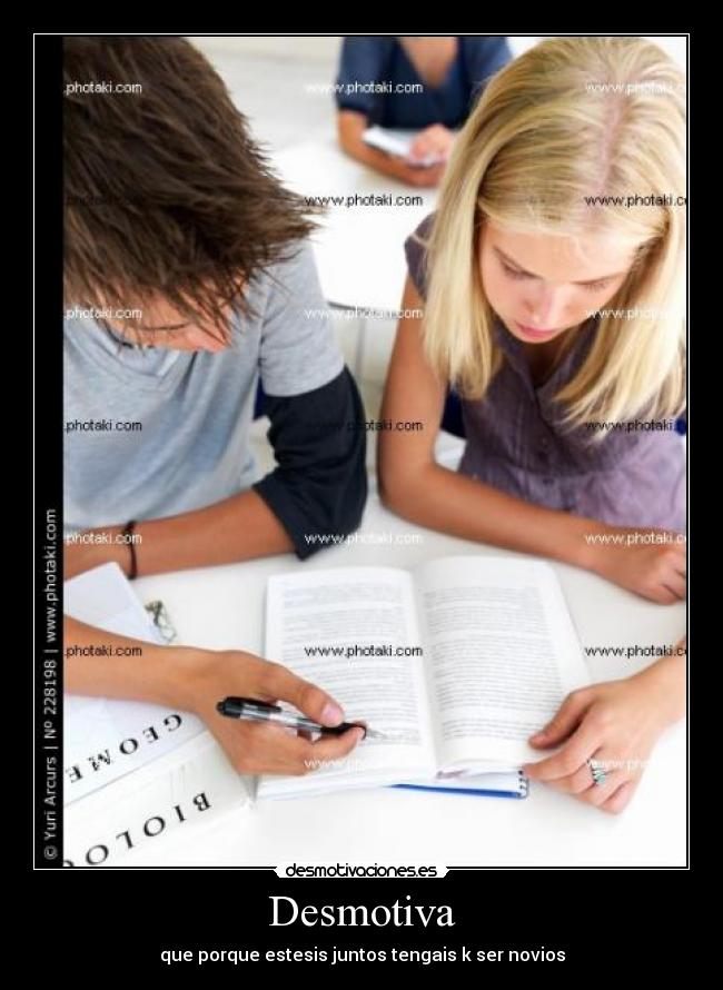 Desmotiva - que porque estesis juntos tengais k ser novios
