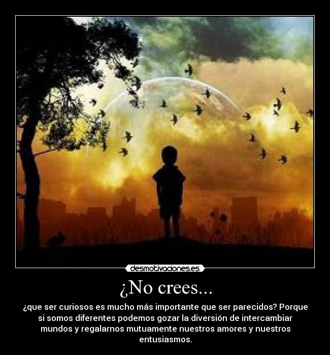 ¿No crees... -