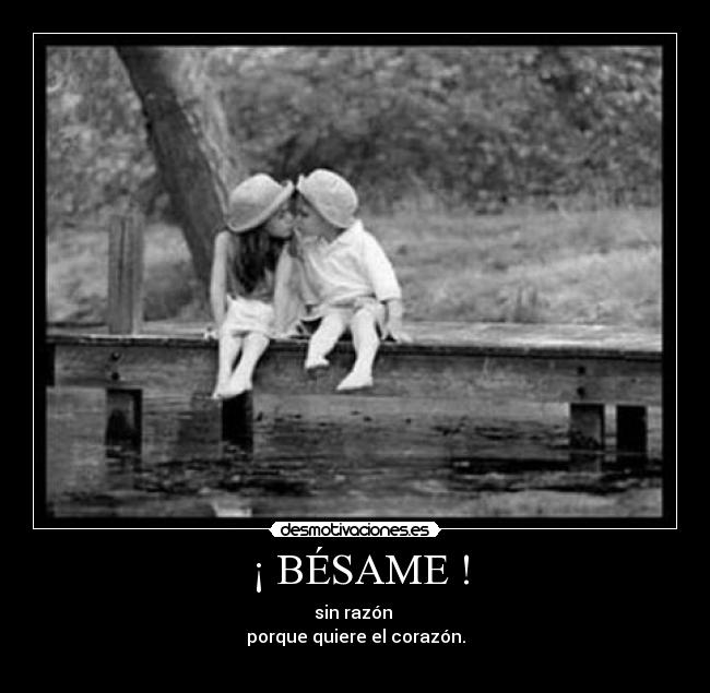 ¡ BÉSAME ! -