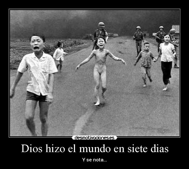 Dios hizo el mundo en siete dias - Y se nota...