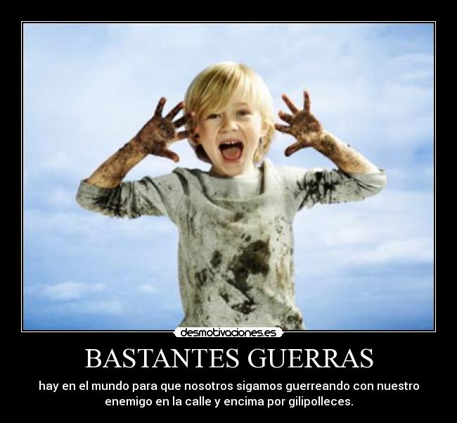 BASTANTES GUERRAS -