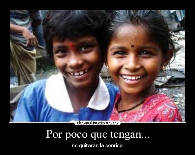Por poco que tengan... - 