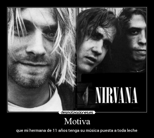 Motiva - que mi hermana de 11 años tenga su música puesta a toda leche 