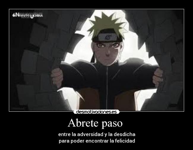 Abrete paso - entre la adversidad y la desdicha
para poder encontrar la felicidad