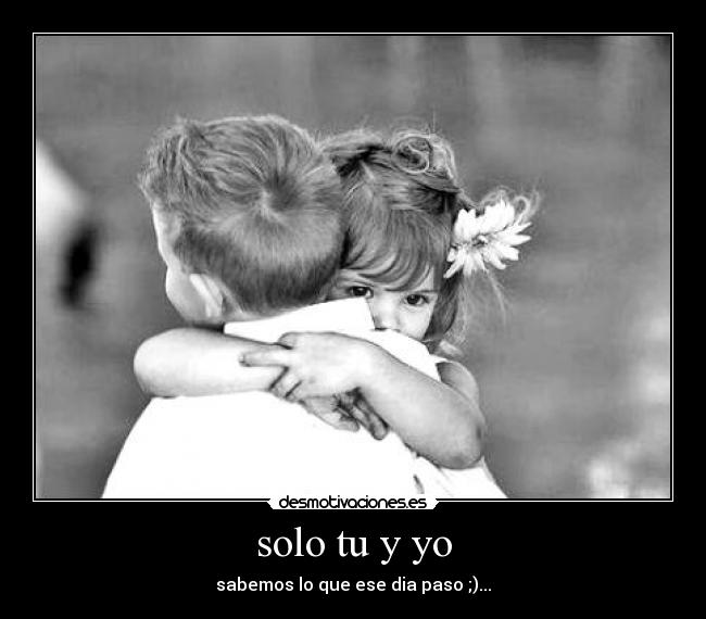solo tu y yo -