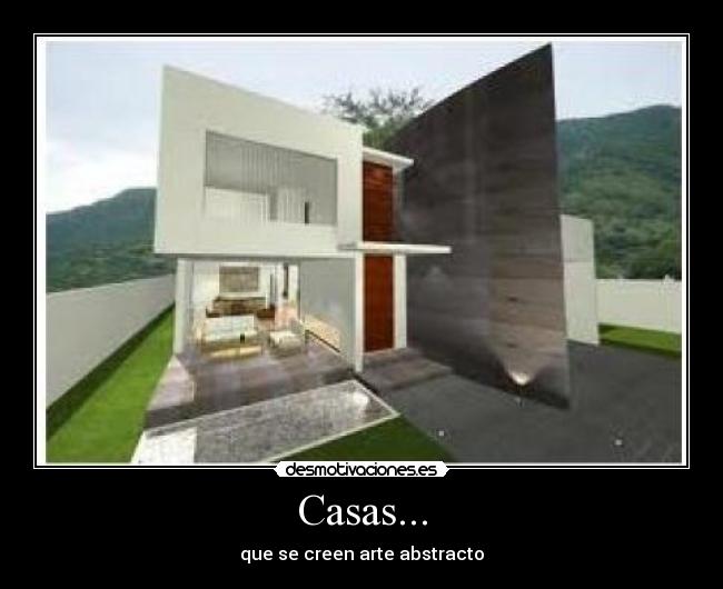 Casas... - que se creen arte abstracto