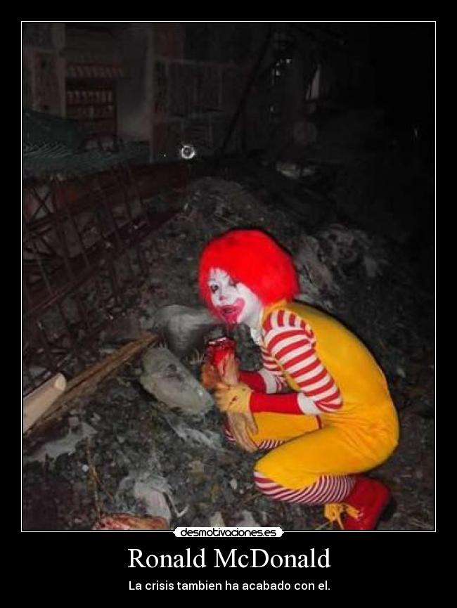 Ronald McDonald - La crisis tambien ha acabado con el.