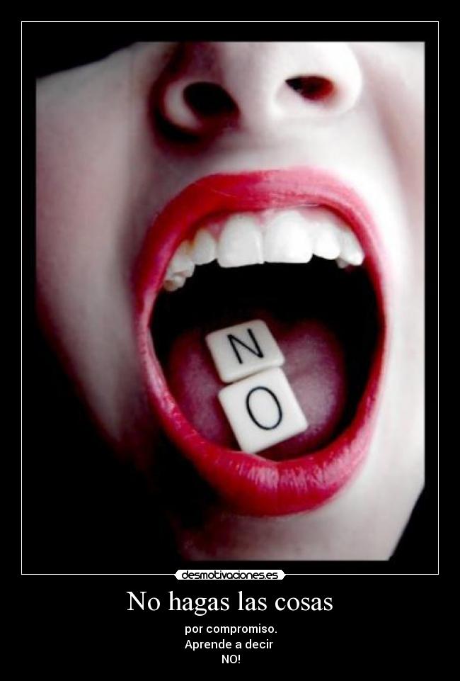 No hagas las cosas -