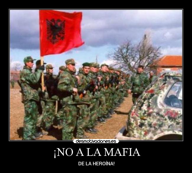 ¡NO A LA MAFIA - DE LA HEROÍNA!