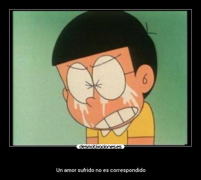   - Un amor sufrido no es correspondido