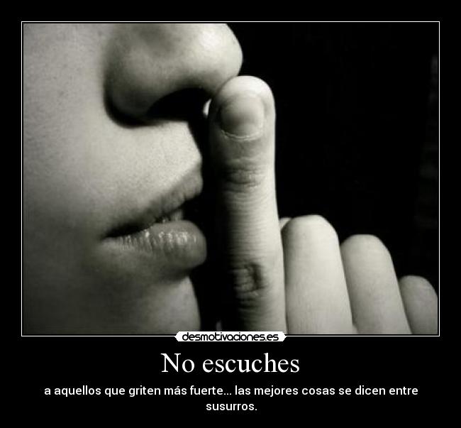 No escuches -