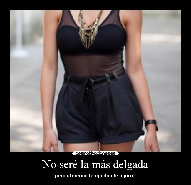 No seré la más delgada - 