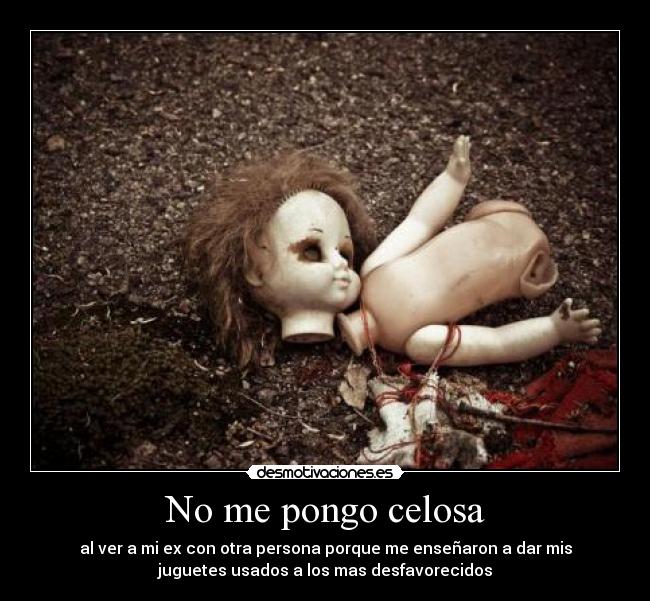 No me pongo celosa -