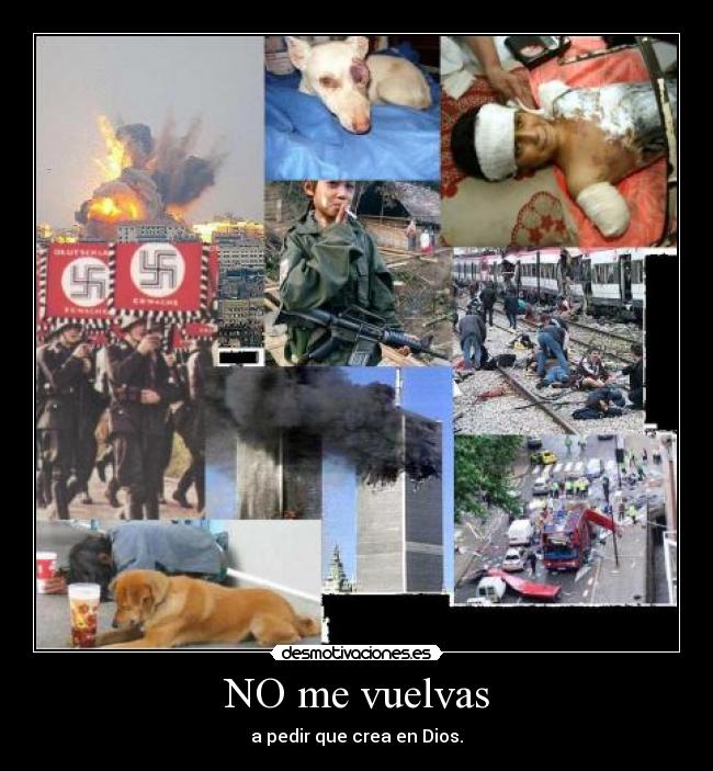 NO me vuelvas - a pedir que crea en Dios.