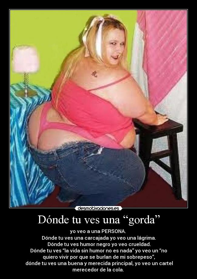Dónde tu ves una “gorda” -