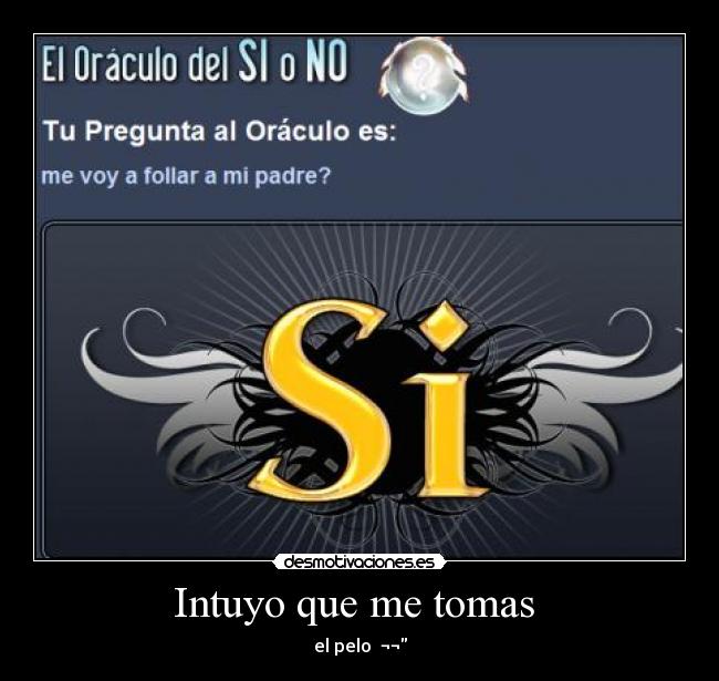 carteles intuyo que tomas pelo desmotivaciones