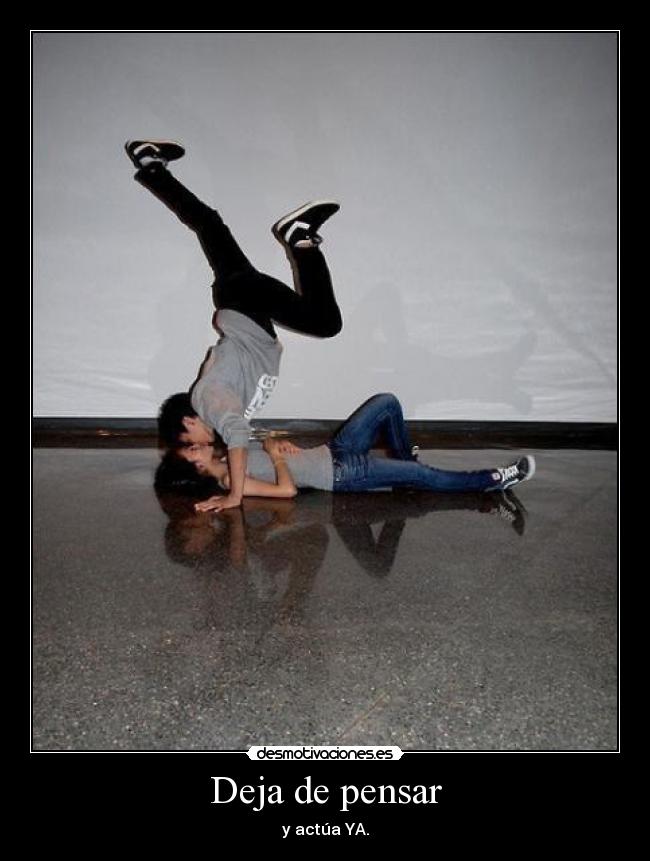 Deja de pensar - 