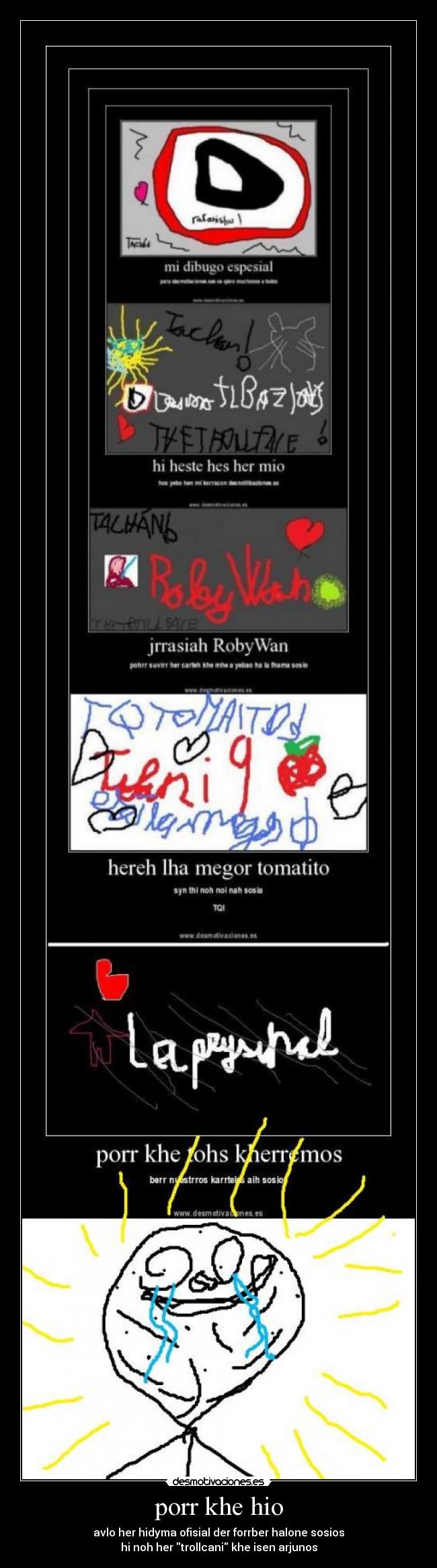 porr khe hio - avlo her hidyma ofisial der forrber halone sosios
hi noh her trollcani khe isen arjunos