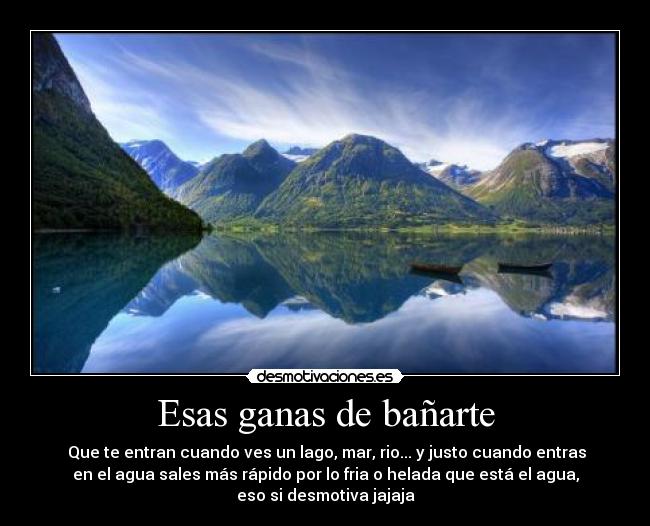 Esas ganas de bañarte -