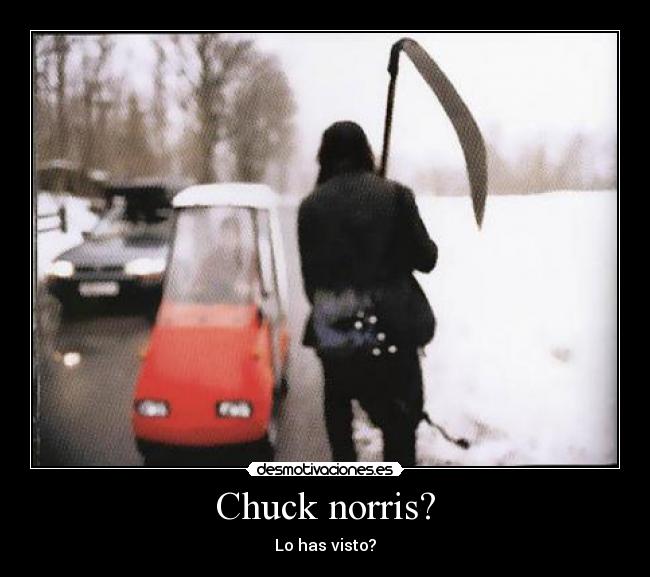 Chuck norris? -