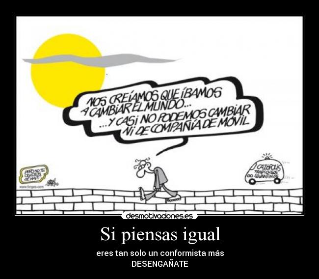 Si piensas igual -