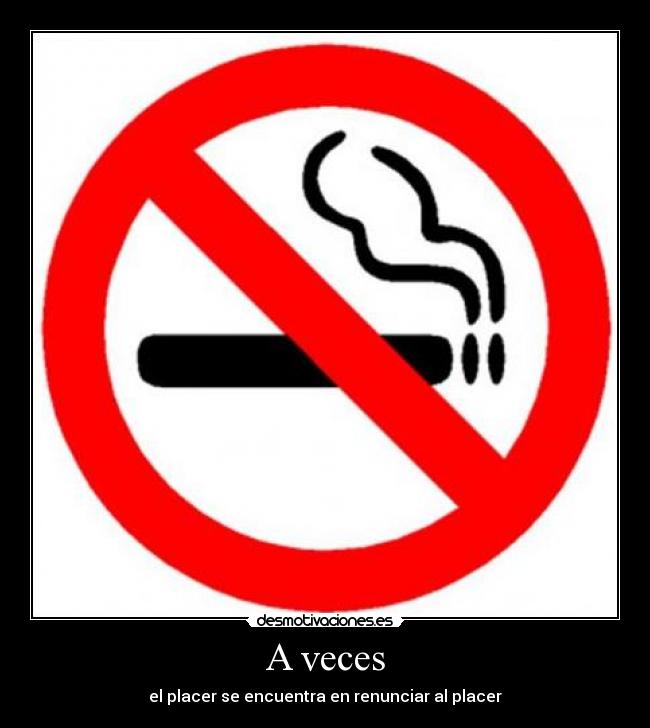 A veces - el placer se encuentra en renunciar al placer