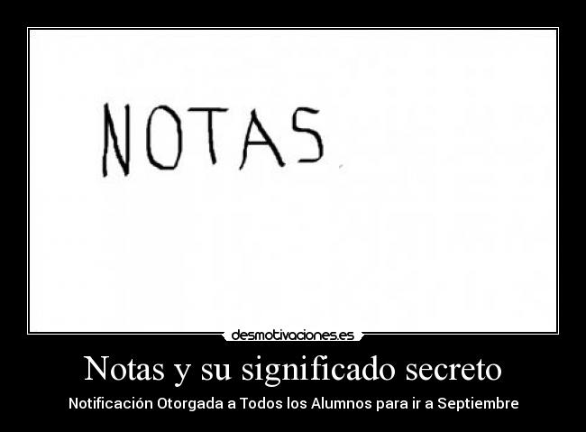 Notas y su significado secreto - Notificación Otorgada a Todos los Alumnos para ir a Septiembre