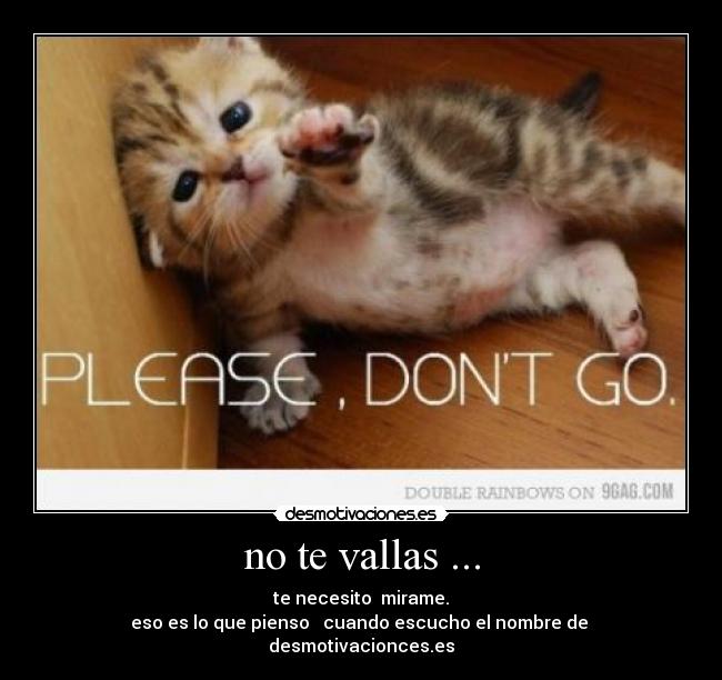 no te vallas ... - 