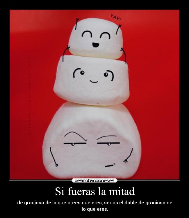 Si fueras la mitad - 