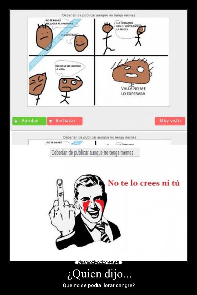 ¿Quien dijo... - Que no se podía llorar sangre?