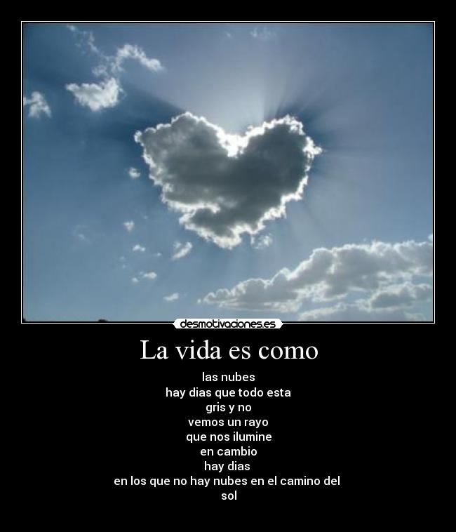La vida es como -
