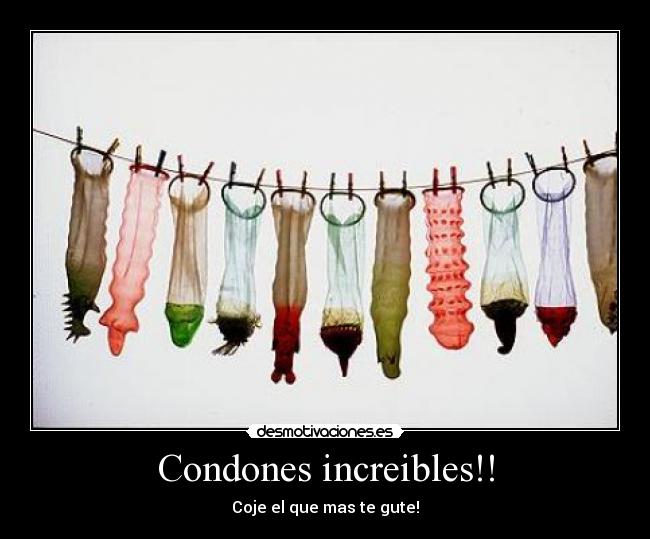 Condones increibles!! - 