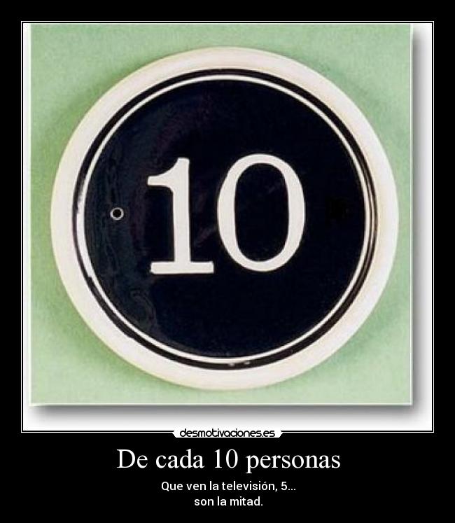 De cada 10 personas -